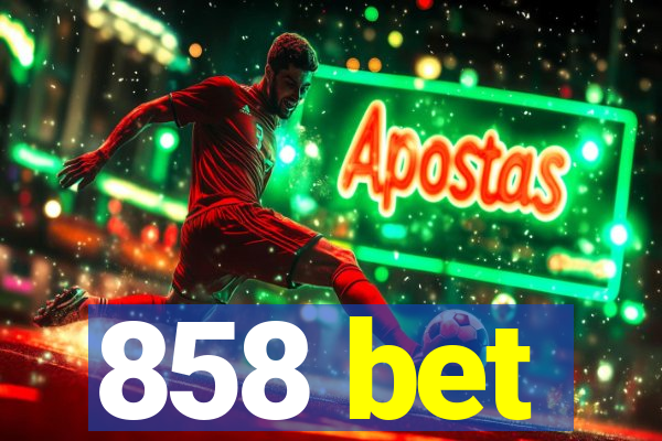 858 bet